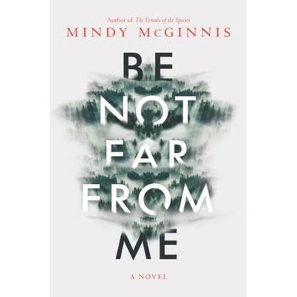 Be Not Far from Me -- Mindy McGinnis - Picture 3 of 3